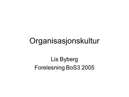Lis Byberg Forelesning BoS3 2005