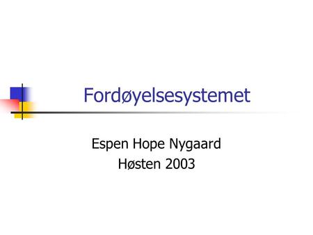 Espen Hope Nygaard Høsten 2003