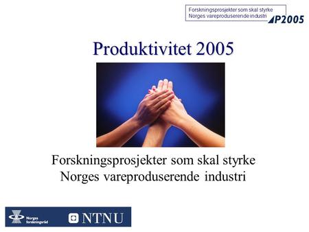 Forskningsprosjekter som skal styrke Norges vareproduserende industri