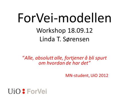 ForVei-modellen Workshop Linda T. Sørensen