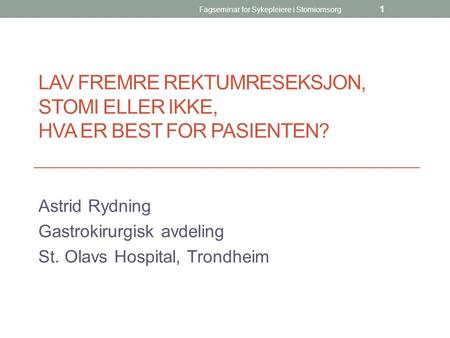 Astrid Rydning Gastrokirurgisk avdeling St. Olavs Hospital, Trondheim