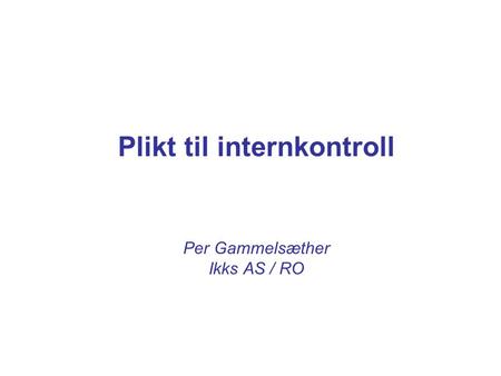 Plikt til internkontroll Per Gammelsæther Ikks AS / RO