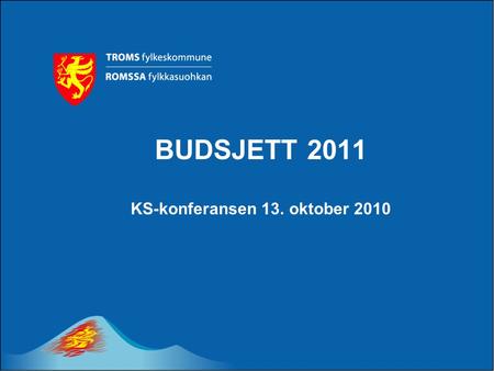 BUDSJETT 2011 KS-konferansen 13. oktober 2010. Statsbudsjettet Økning i frie inntekter på 200 mill kr til fylkeskommunene Realøkning i frie inntekter.