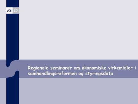 Regionale seminarer om økonomiske virkemidler i samhandlingsreformen og styringsdata.