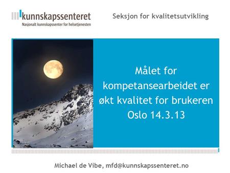 Målet for kompetansearbeidet er økt kvalitet for brukeren Oslo