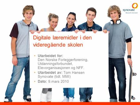 Digitale læremidler i den videregående skolen Utarbeidet for: Den Norske Forleggerforening, Utdanningsforbundet, Elevorganisasjonen og NFF. Utarbeidet.