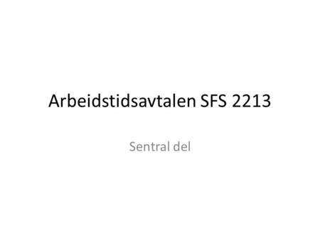 Arbeidstidsavtalen SFS 2213