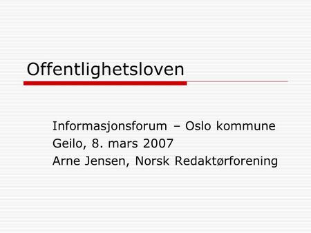 Offentlighetsloven Informasjonsforum – Oslo kommune