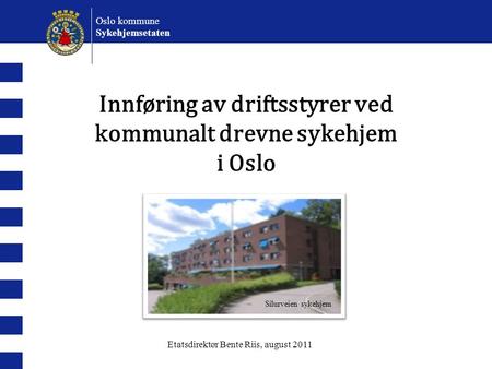 Innføring av driftsstyrer ved kommunalt drevne sykehjem i Oslo