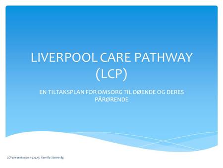 LIVERPOOL CARE PATHWAY (LCP)