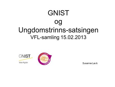 GNIST og Ungdomstrinns-satsingen VFL-samling Susanne Lavik