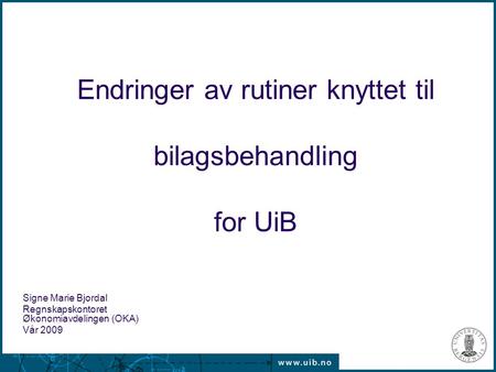 Endringer av rutiner knyttet til bilagsbehandling for UiB