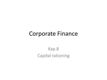 Corporate Finance Kap 8 Capital rationing.