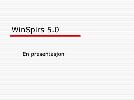 WinSpirs 5.0 En presentasjon. Start av systemet Trykk på Medline Advanced i mappen for medisin og helsefag.