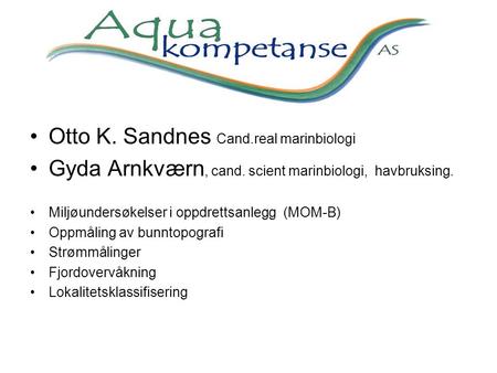 Otto K. Sandnes Cand.real marinbiologi