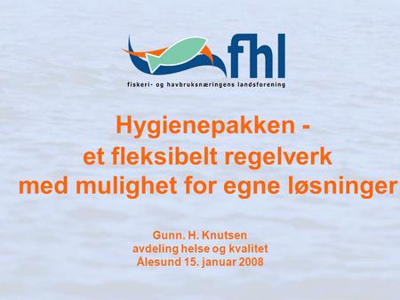 Gunn. H. Knutsen avdeling helse og kvalitet Ålesund 15. januar 2008