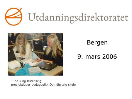 Bergen 9. mars 2006 Turid Ring Østensvig