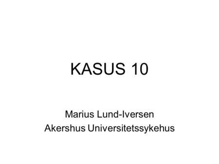 Marius Lund-Iversen Akershus Universitetssykehus