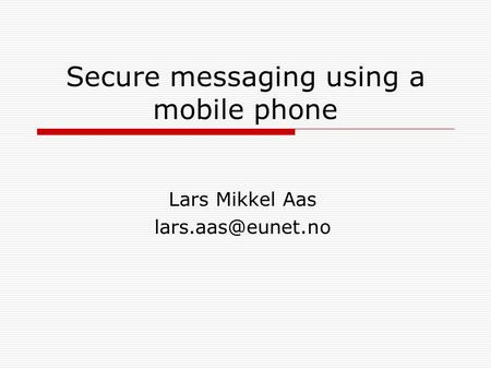 Secure messaging using a mobile phone