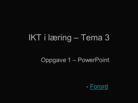Oppgave 1 – PowerPoint - Forord
