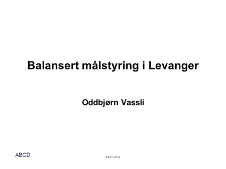 Balansert målstyring i Levanger Oddbjørn Vassli
