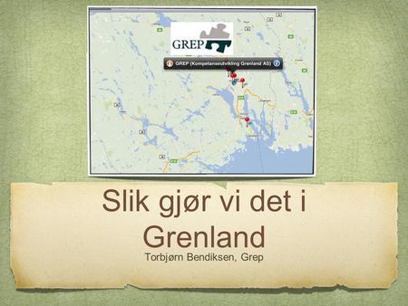 Slik gjør vi det i Grenland