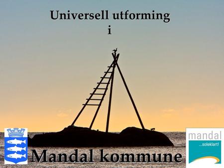 Universell utforming i Mandal kommune.