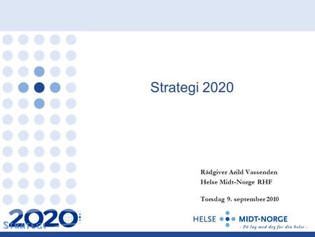 Strategi 2020 Rådgiver Arild Vassenden