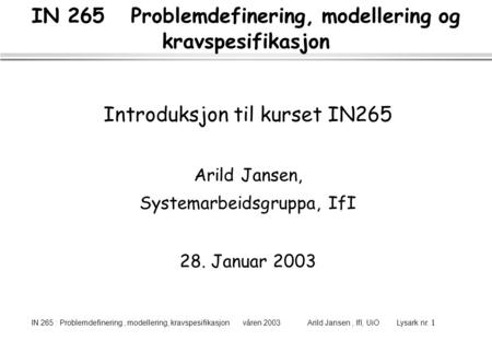 IN 265 Problemdefinering, modellering og kravspesifikasjon