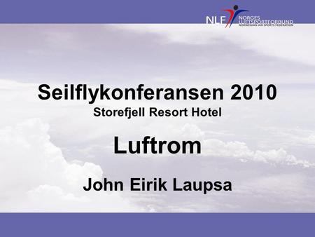 Seilflykonferansen 2010 Storefjell Resort Hotel