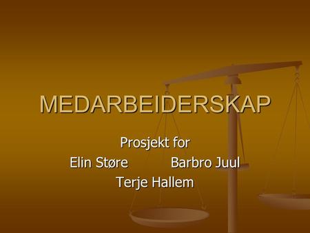 Prosjekt for Elin Støre Barbro Juul Terje Hallem