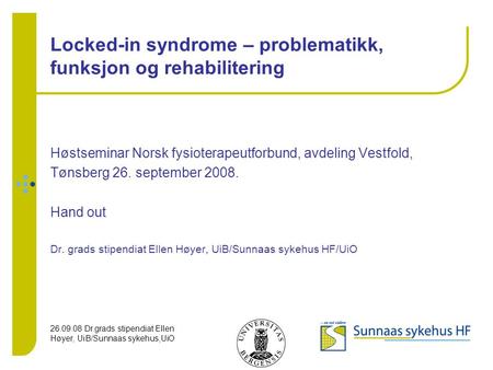 Locked-in syndrome – problematikk, funksjon og rehabilitering