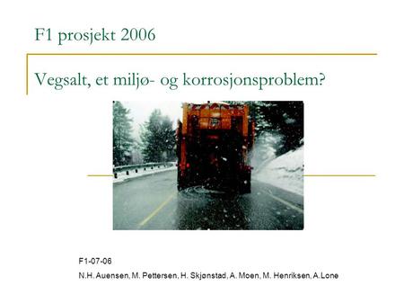 F1 prosjekt 2006 Vegsalt, et miljø- og korrosjonsproblem?