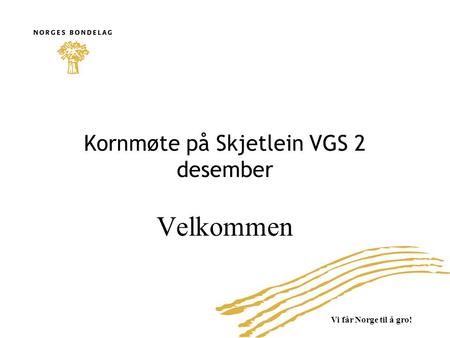Kornmøte på Skjetlein VGS 2 desember
