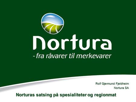 Norturas satsing på spesialiteter og regionmat