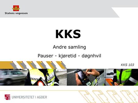 KKS Andre samling Pauser - kjøretid - døgnhvil KKS 103.