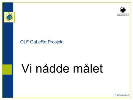 OLF GaLeRe Prosjekt Vi nådde målet.