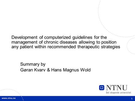 1 Development of computerized guidelines for the management of chronic diseases allowing to position any patient within recommended therapeutic strategies.