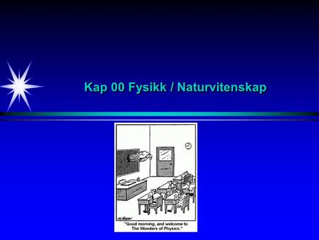 Kap 00 Fysikk / Naturvitenskap
