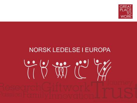 NORSK LEDELSE I EUROPA. Betydningen av medarbeidere Mennesker som kostnad Mennesker som ressurs Mennesker som strategi.
