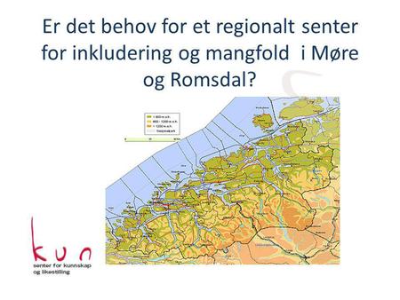 Er det behov for et regionalt senter for inkludering og mangfold i Møre og Romsdal?
