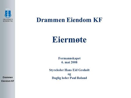 Drammen Eiendom KF Eiermøte Formannskapet 6