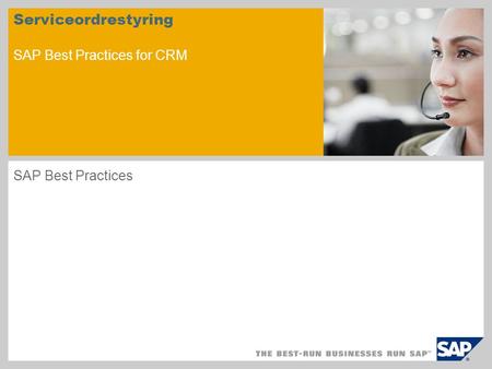 Serviceordrestyring SAP Best Practices for CRM SAP Best Practices.