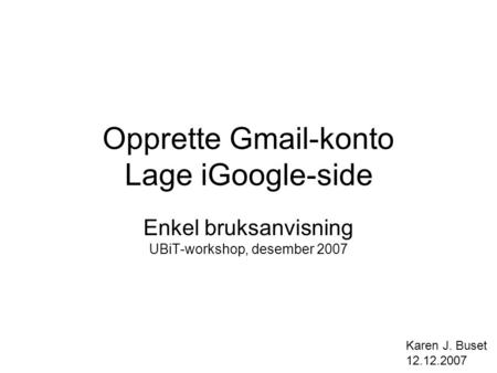 Opprette Gmail-konto Lage iGoogle-side