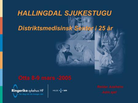 HALLINGDAL SJUKESTUGU Distriktsmedisinsk Senter i 25 år