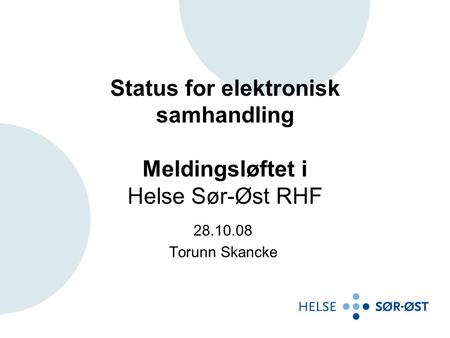 Status for elektronisk samhandling Meldingsløftet i Helse Sør-Øst RHF