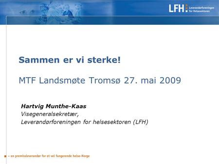 Sammen er vi sterke! MTF Landsmøte Tromsø 27. mai 2009