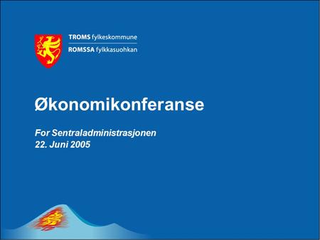 Økonomikonferanse For Sentraladministrasjonen 22. Juni 2005.