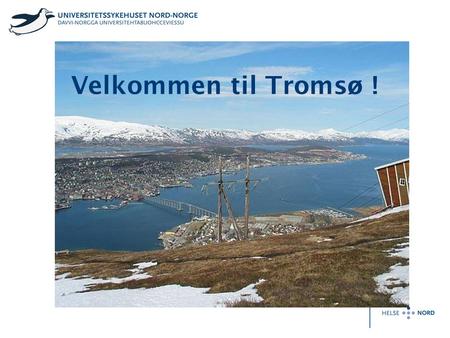 Velkommen til Tromsø !.