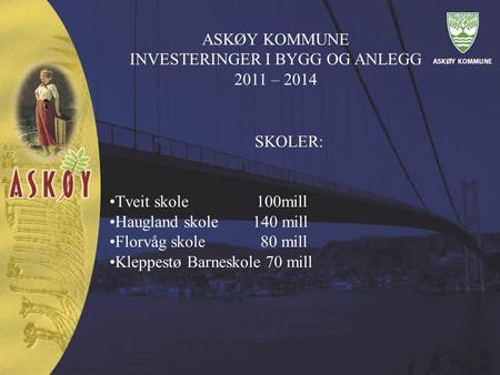 ASKØY KOMMUNE INVESTERINGER I BYGG OG ANLEGG 2011 – 2014